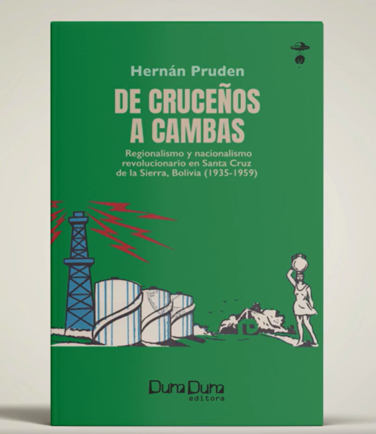 De cruceños a cambas, libro del historiador Hernán Pruden